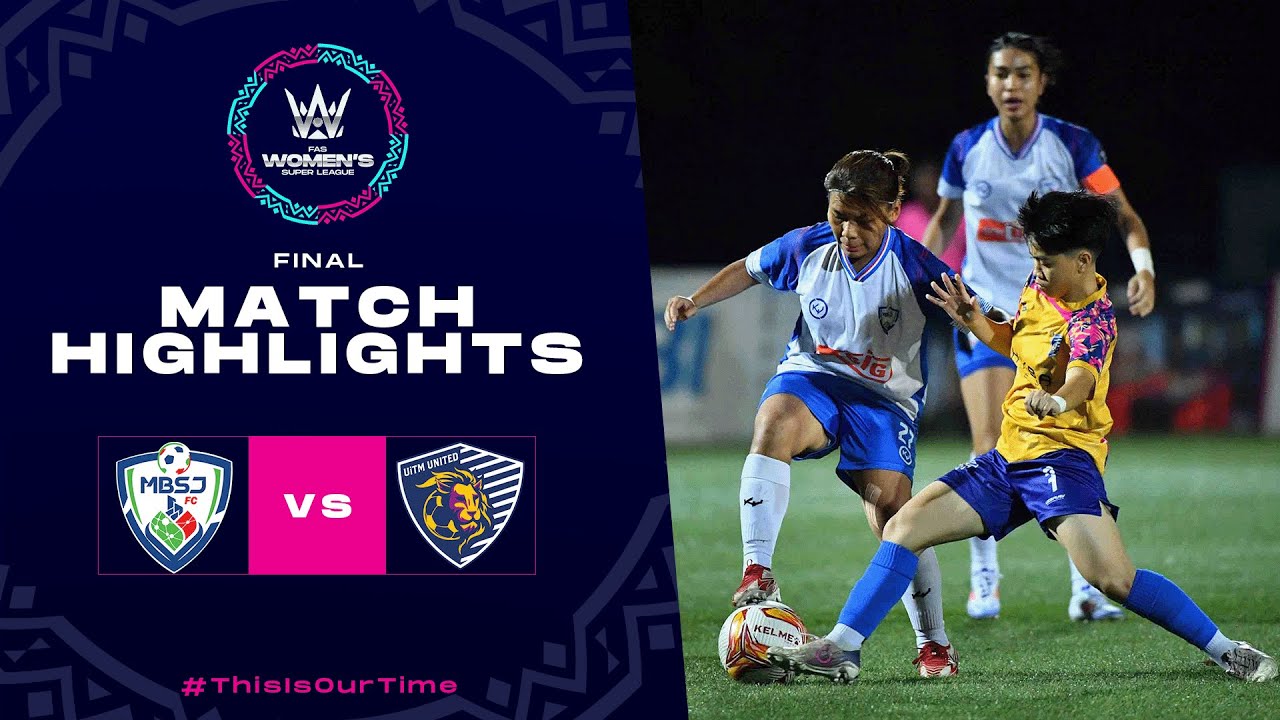 MBSJ FC 3 - 0 UITM UNITED LIONESS | FAS WSL 2024 Match Highlights