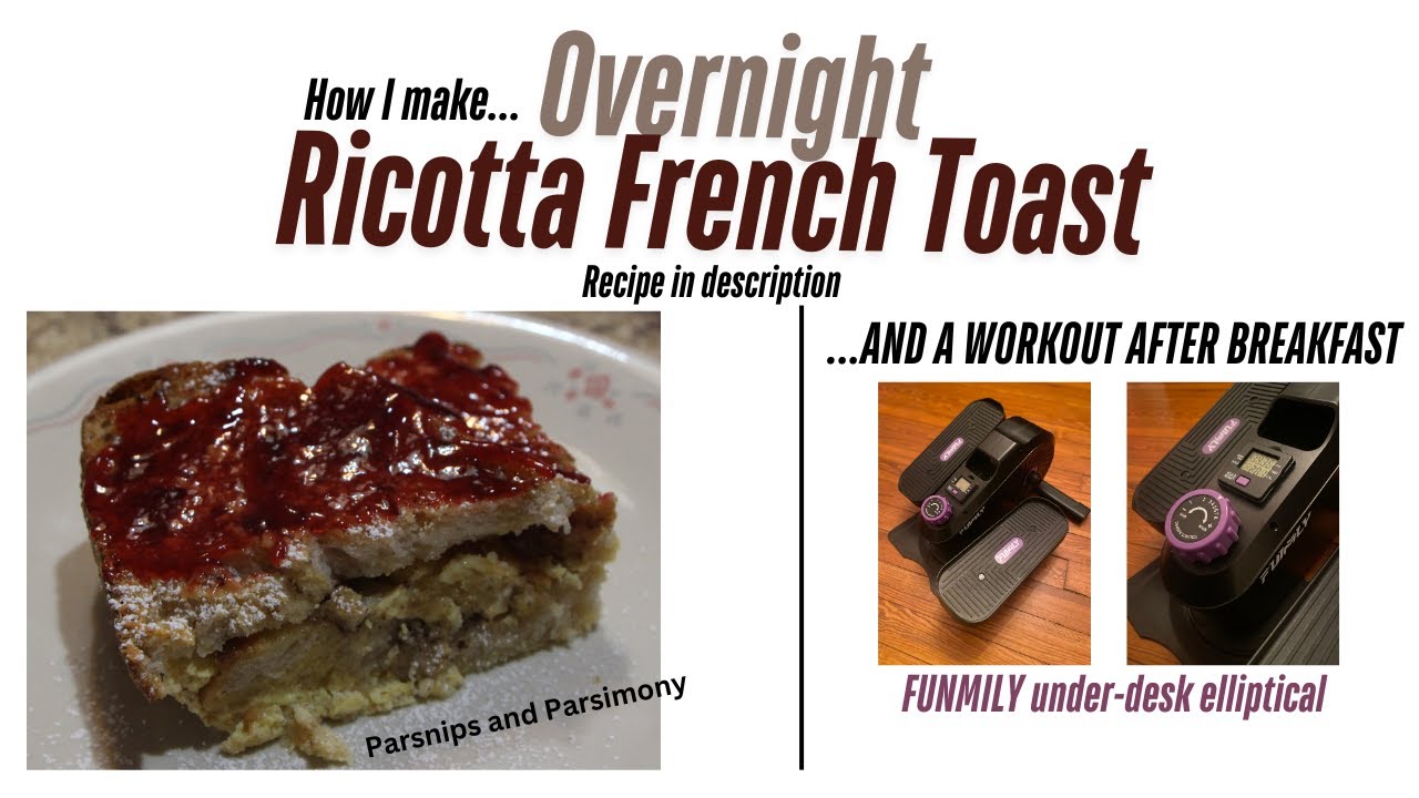 How I Make Overnight Ricotta French Toast | Training for a 5k #Funmily