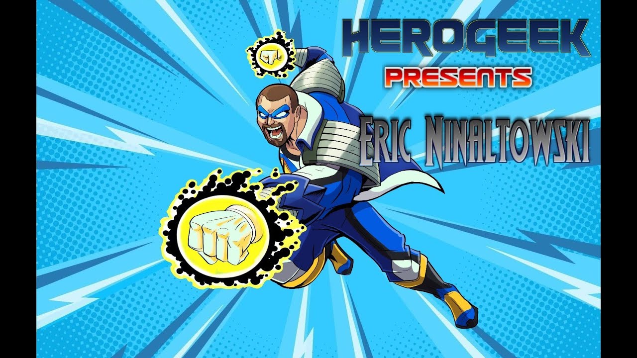 HEROGEEK Presents: Eric Ninaltowski