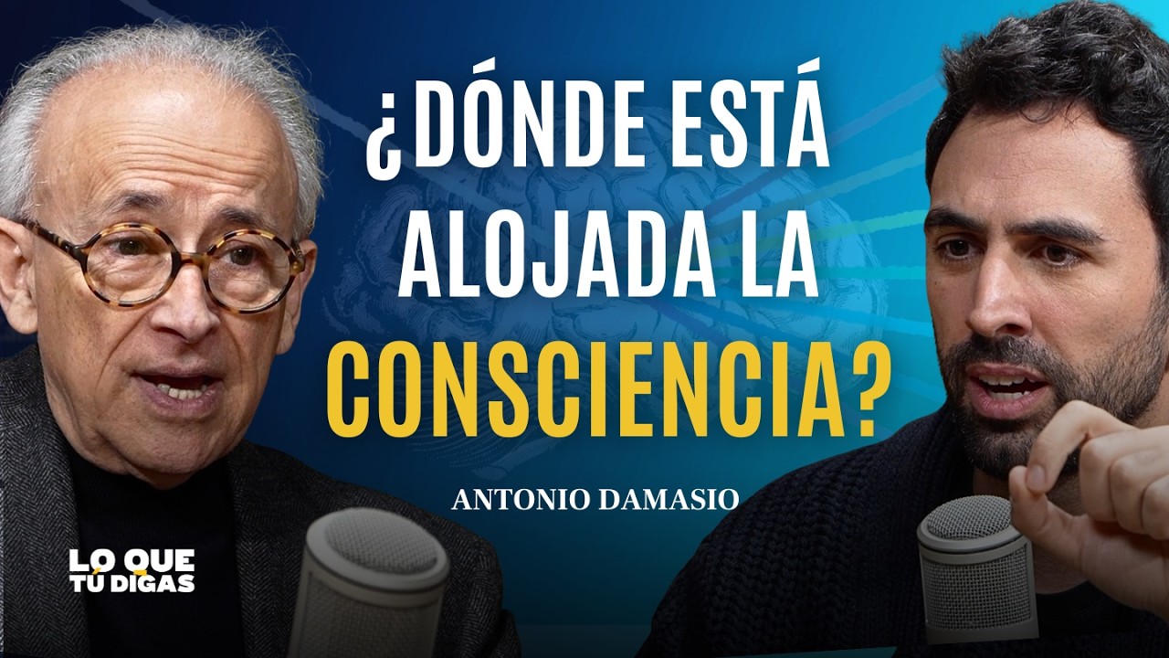 Antonio Damasio: Consciencia, IA y Qué Pasa Realmente Cuando Mueres