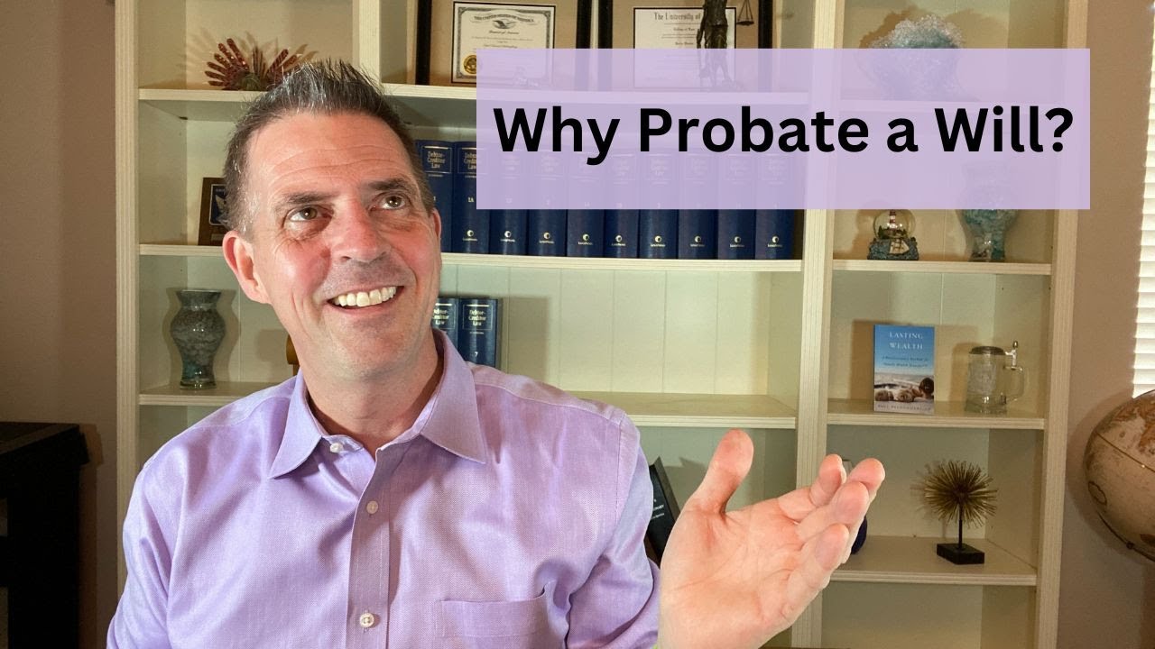 Why Probate A Will?
