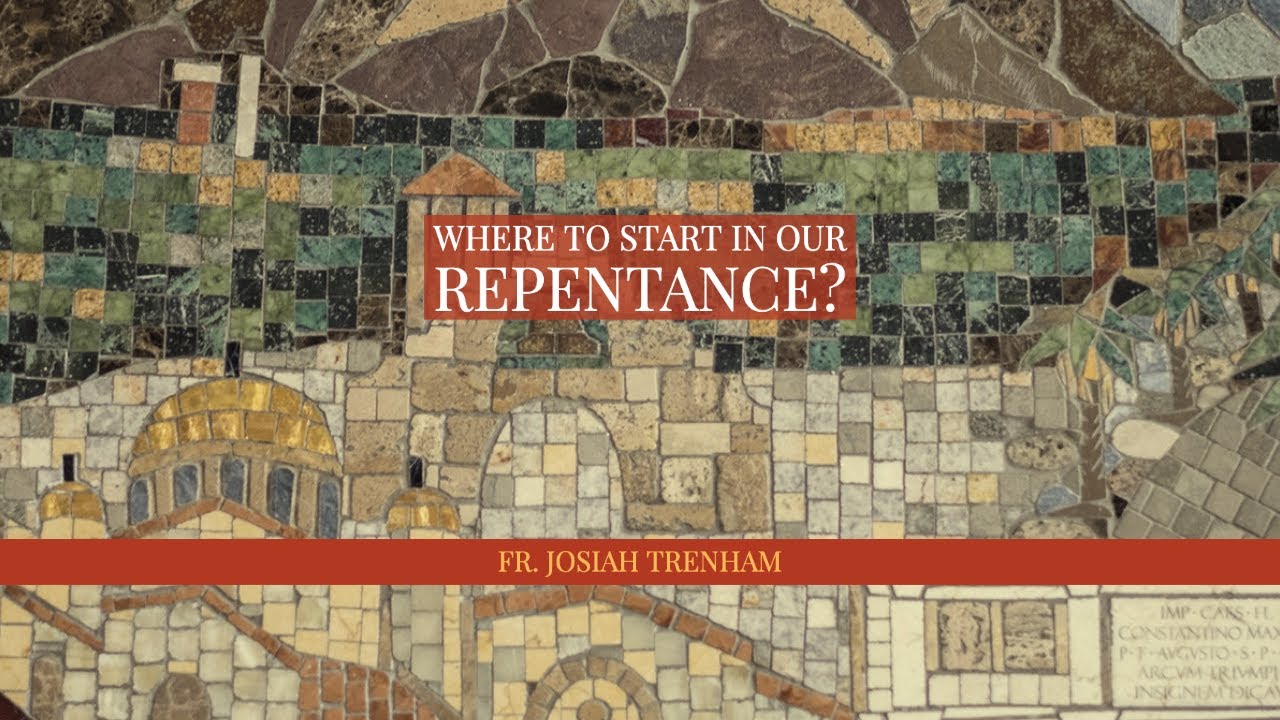 Where to Start in Our Repentance