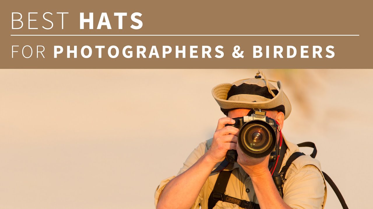 Best Hats for Wildlife Photographers & Birders