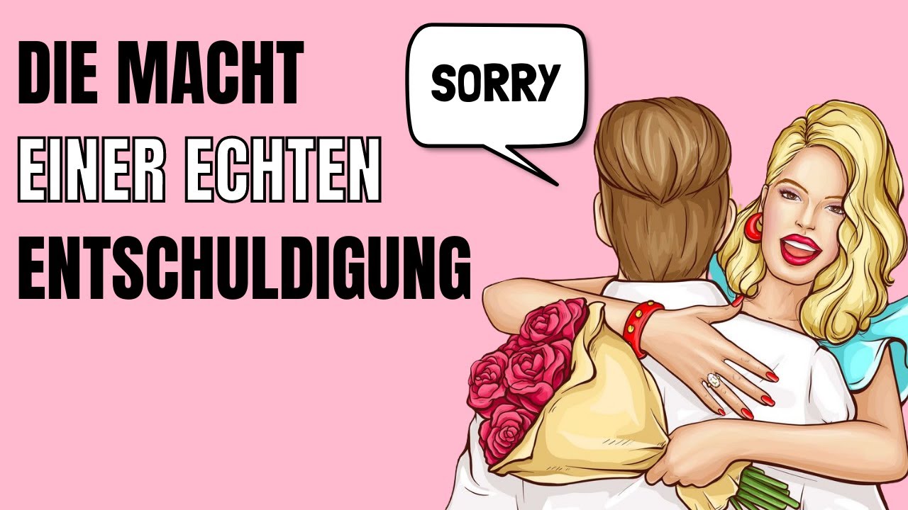 Die Macht einer echten und aufrichtigen Entschuldigung!