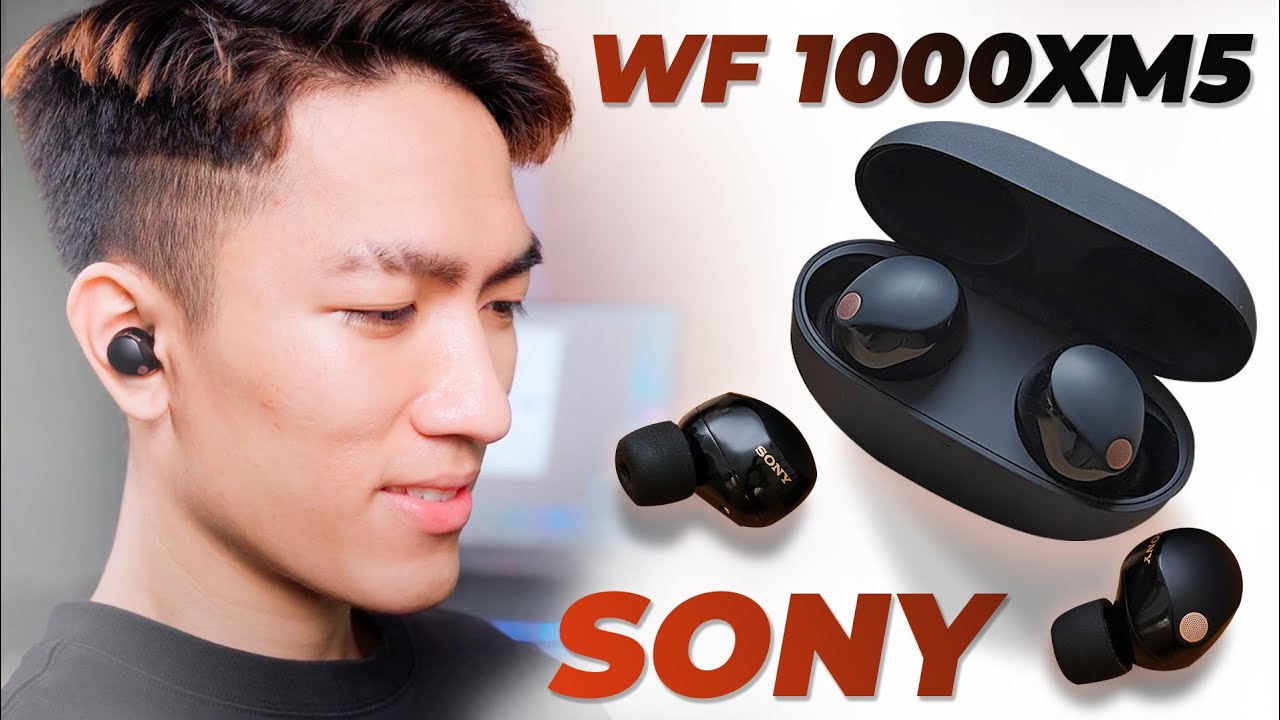 Sony WF-1000XM5 sau 6 tháng - Vẫn chưa có đối thủ!