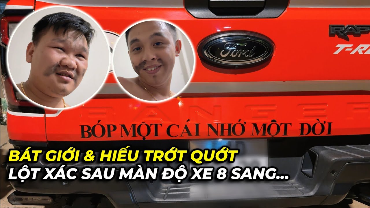 Bát Giới & Hiếu Trớt Quớt lột xác sau màn độ xe 8 Sang...
