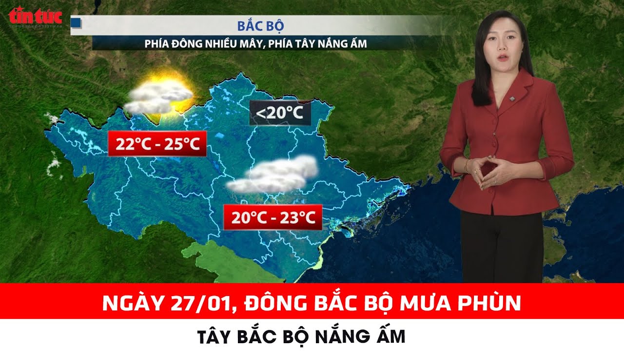 Thời tiết ngày mới 27/01 | Bắc Bộ phân hóa: Phía Đông mưa phùn, phía Tây nắng ấm