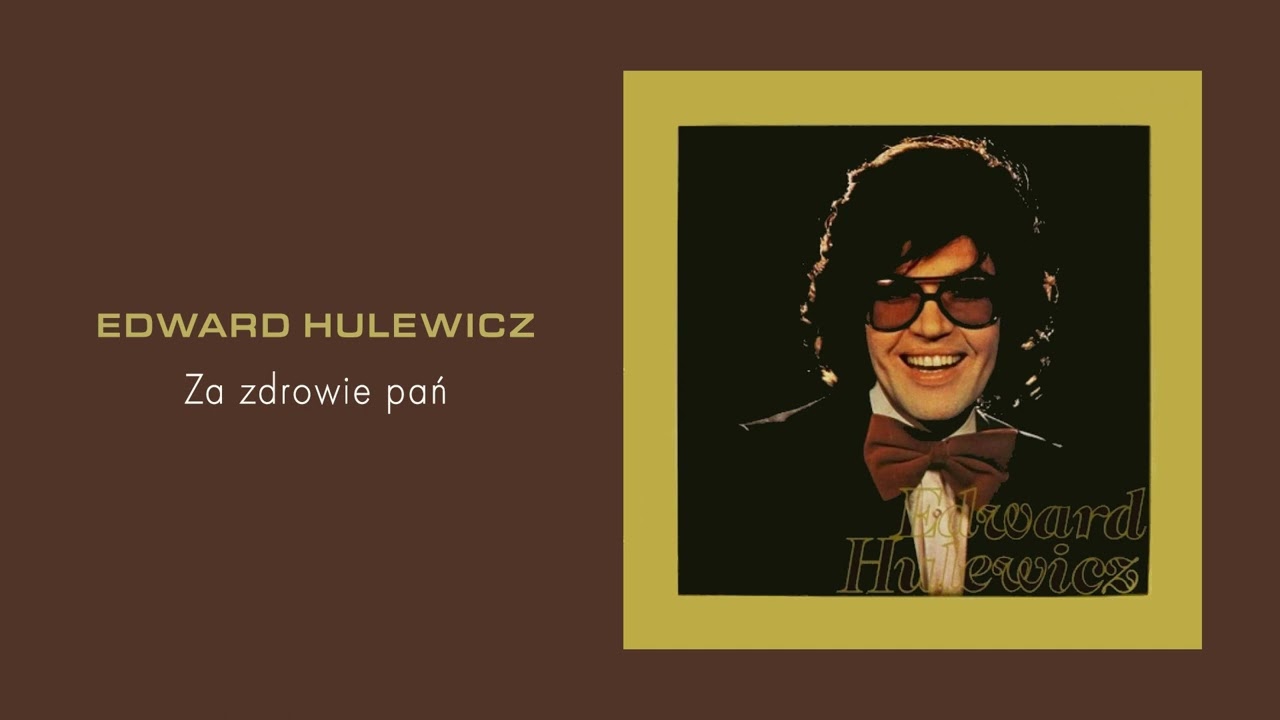 Edward Hulewicz - Za zdrowie pań [Official Audio]