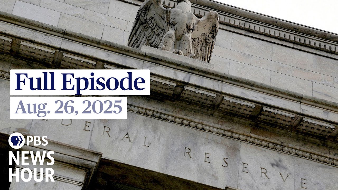 PBS News Hour full episode, Aug. 26, 2025