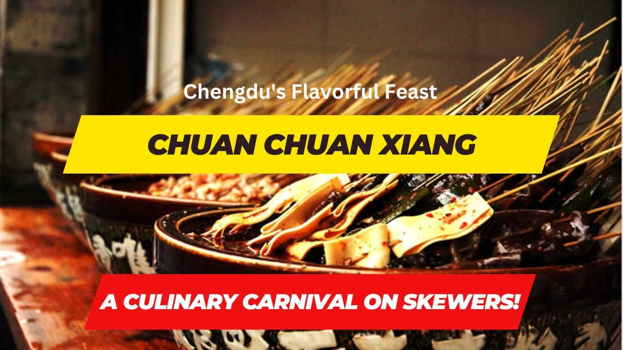 Chengdu's Flavorful Feast: Chuan Chuan Xiang | A Culinary Carnival on Skewers!