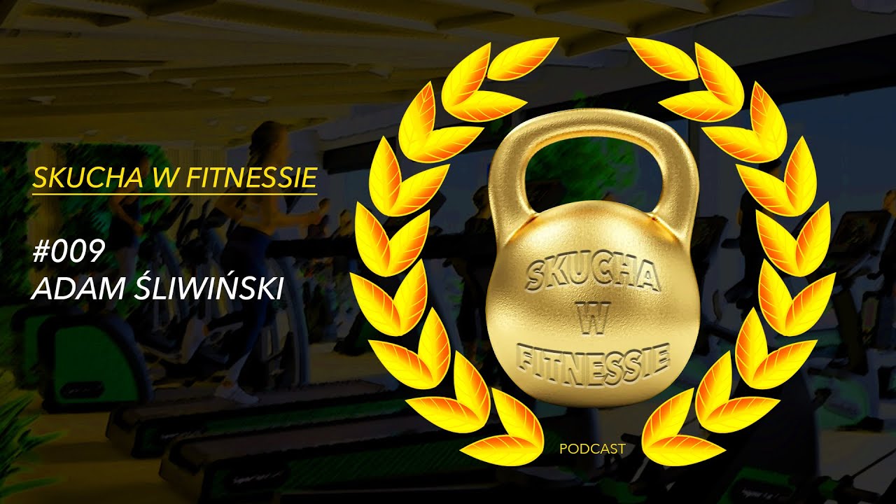 SWF #009 Adam Śliwiński i jak zarobić ponad 80 milion&oacute;w na klubach fitness.