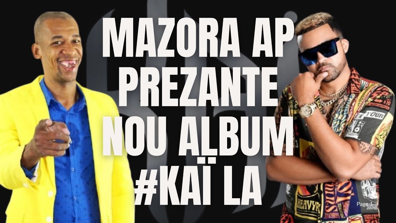 Mazora ap prezante nou album #KAÏ LA
