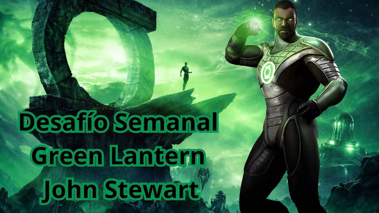 Injustice (78) - Desafío Semanal Green Lantern John Stewart - Estándar, Experto y Pesadilla. 