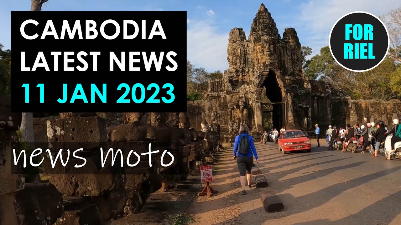 Cambodia news, 11 Jan 2023 - Thailand travel entry madness! Cambodia prepares for Chinese! #ForRiel