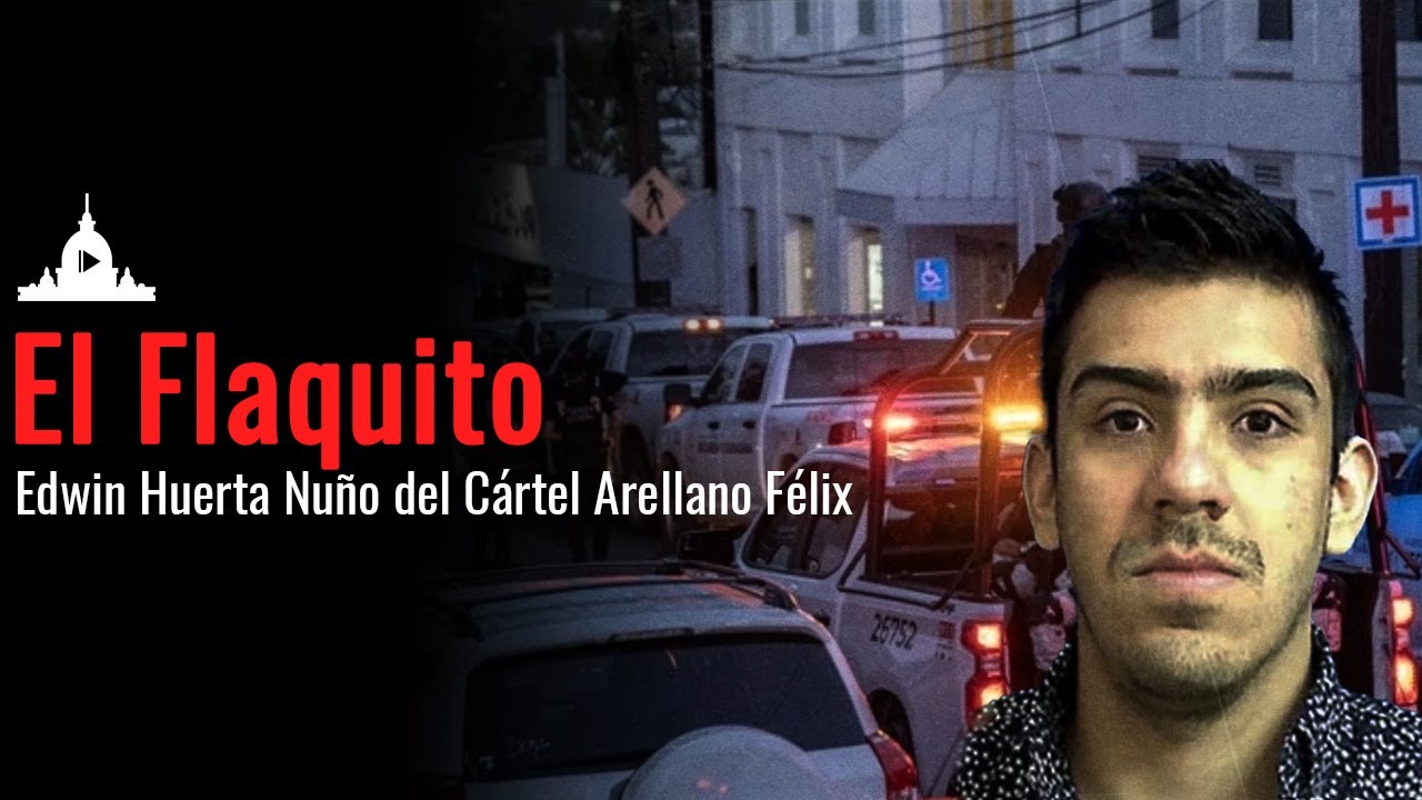 Edwin Huerta Nuño: El Flaquito del Cártel Arellano Félix