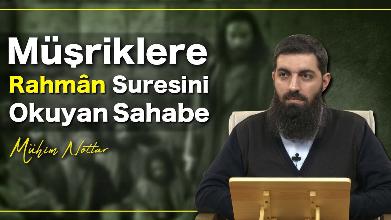 Rahman Suresini Müşriklere Okuyan Sahabe | Abdullah ibni Mesud (ra) | Halis Bayancuk Hoca