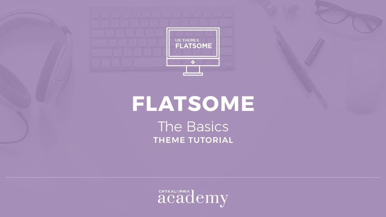 Flatsome Theme Tutorial (WordPress) - Session 1: The Basics