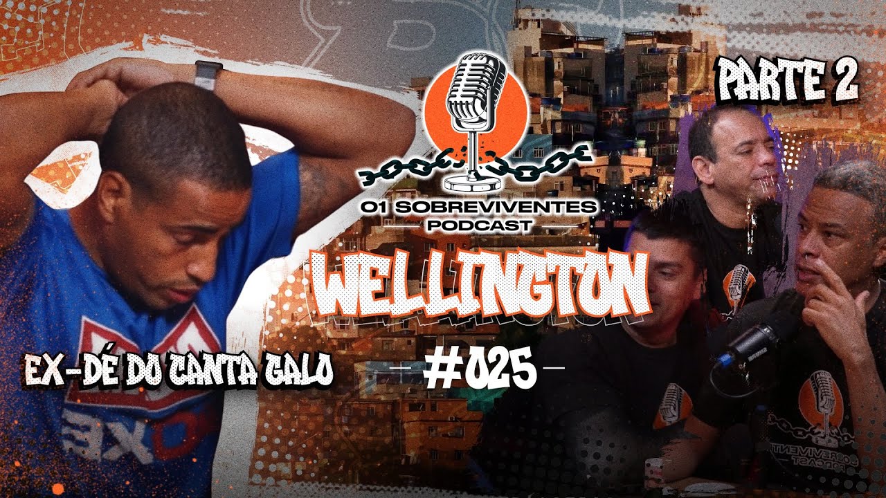 Os Sobreviventes #025 - Wellington, ex Dé do Canta Galo - PARTE 2