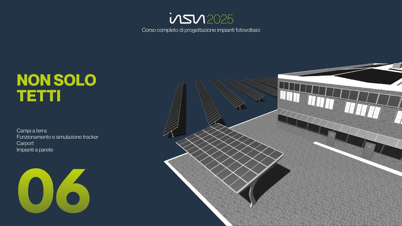 Corso inSun 2025 #06 Non solo tetti: campi a terra, tracker, carport e impianti a parete.