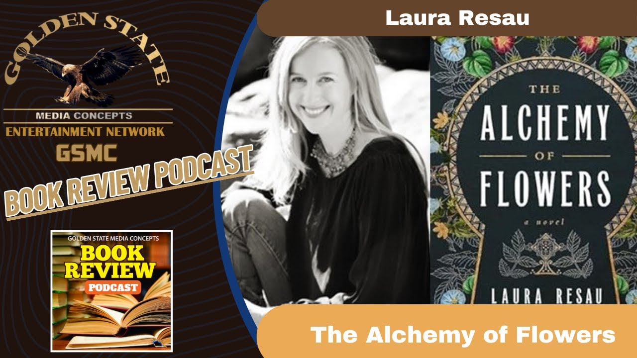 The Alchemy of Flowers by Laura Resau | GSMC Book Review Podcast