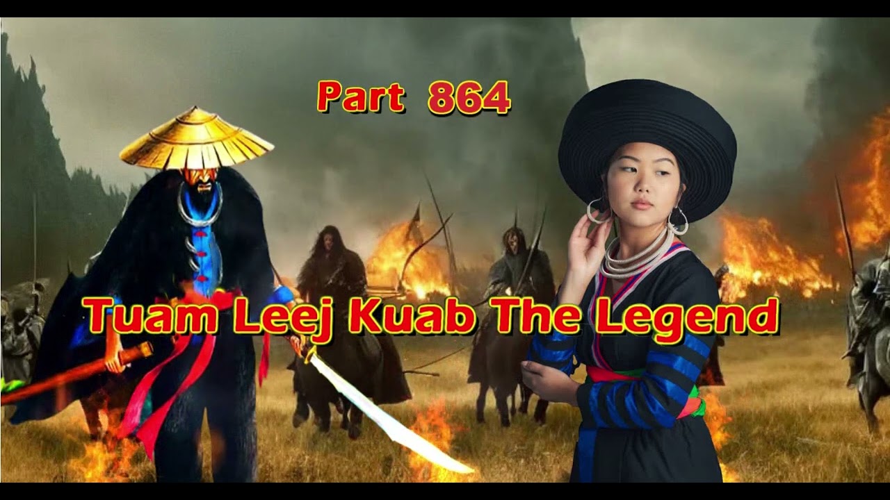 Tuam Leej Kuab The Legend Hmong Warrior  (Part 864)