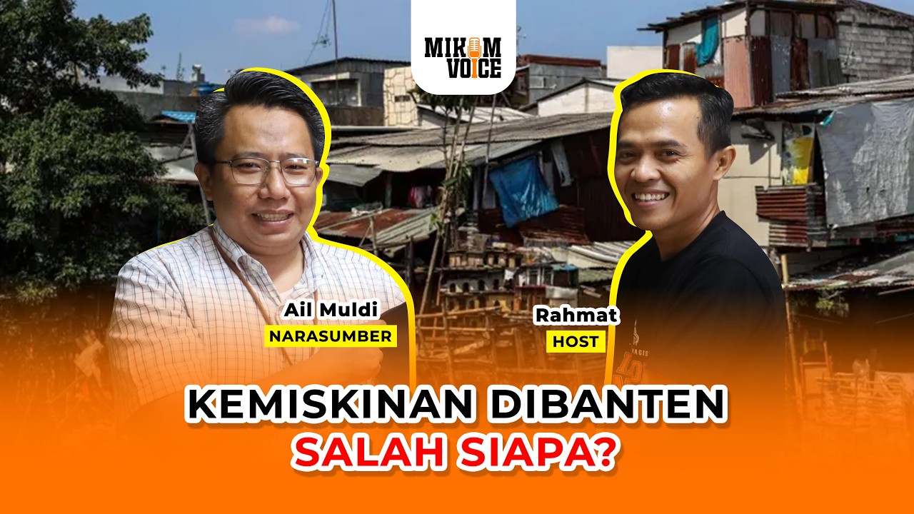Kemiskinan di Banten Salah Siapa ? || Mikom Voice