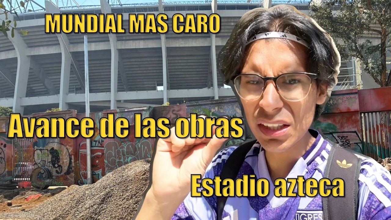 MUndial mas caro de la Historia  AVANCES DE LAS obras del estadio azteca