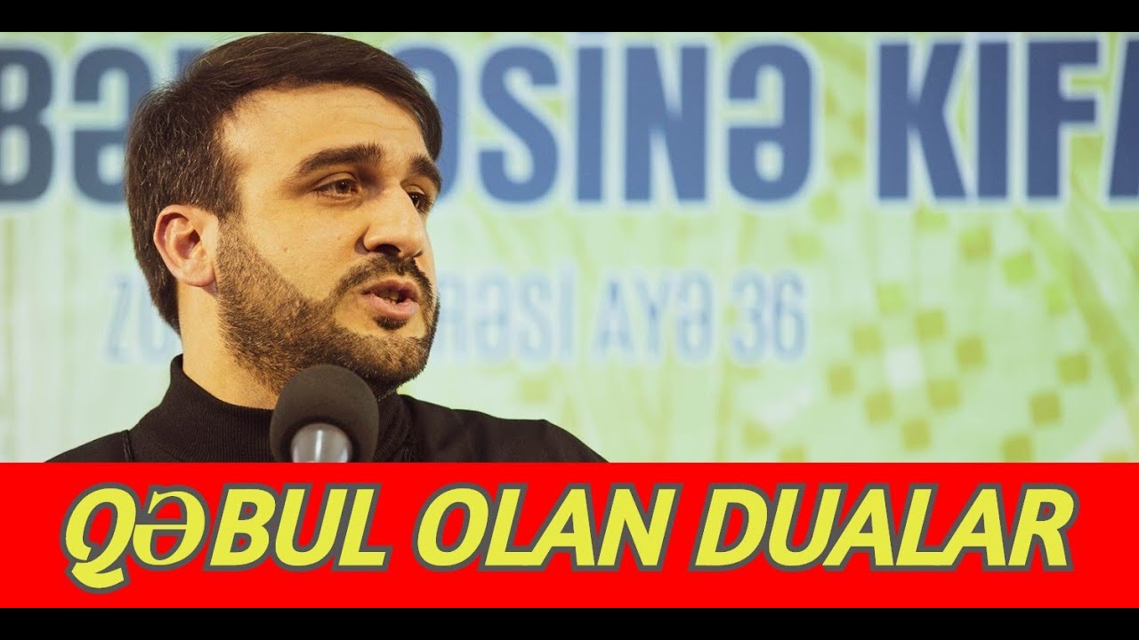 Hər kəs Allaha belə dua eləsə Hər nə istəsə Allah qəbul edər Hacı Ramil