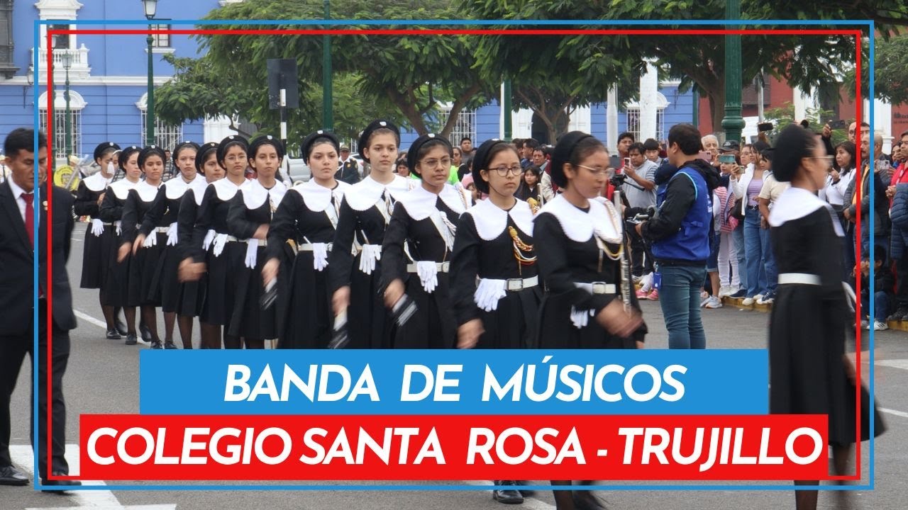BANDA DE MÚSICOS DEL COLEGIO SANTA ROSA DE TRUJILLO