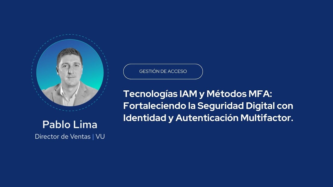 SoftwareDay Cybersecurity: Tecnologías IAM y Métodos MFA