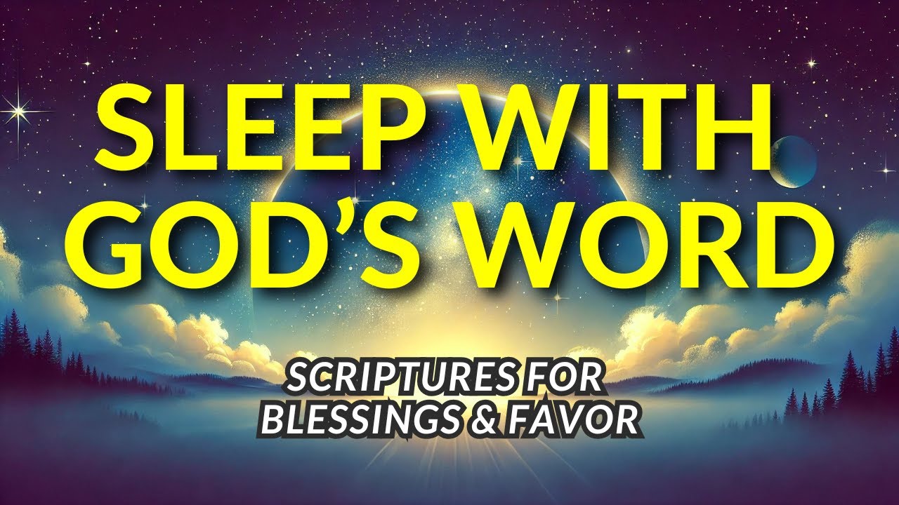 SLEEP WITH GOD'S WORD! 🙏 Scriptures for BLESSINGS & DIVINE FAVOR ✨