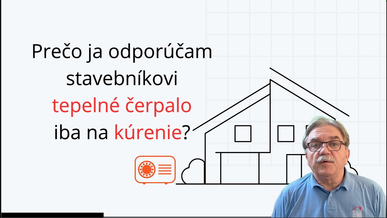 Prečo ja odporúčam stavebníkovi tepelné čerpadlo iba na kúrenie?