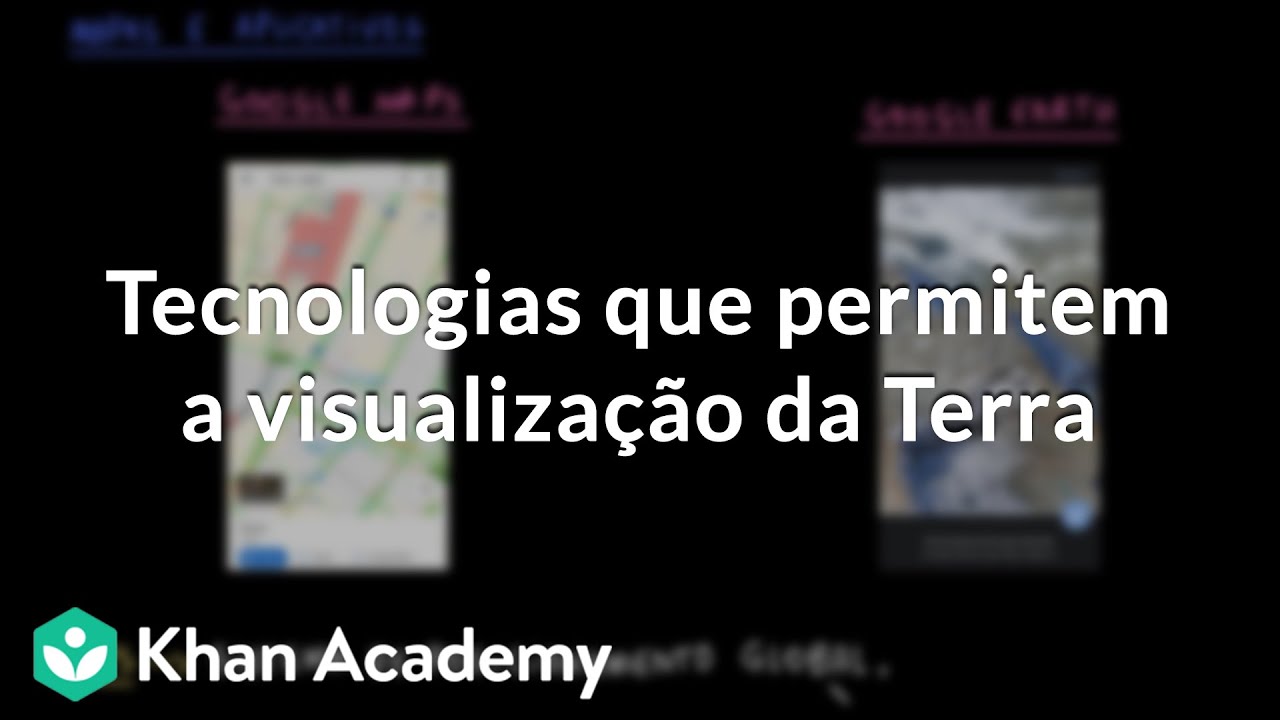Tecnologias que permitem a visualização da Terra