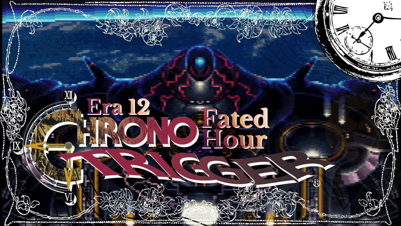 Chrono Trigger [Era 12-2] Fated Hour | Kuma Kurma Ch.
