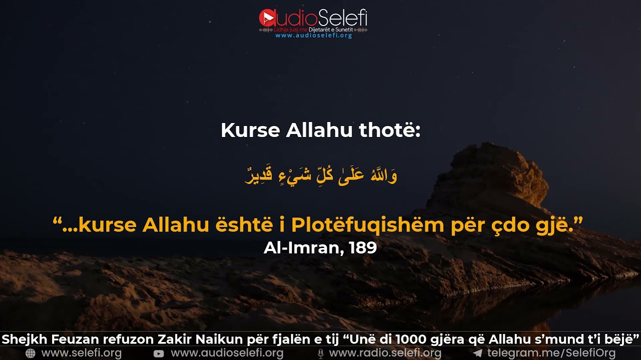 Shejkh Feuzan refuzon Zakir Naikun për fjalën e tij “Unë di 1000 gjëra që Allahu s’mund t’i bëjë”