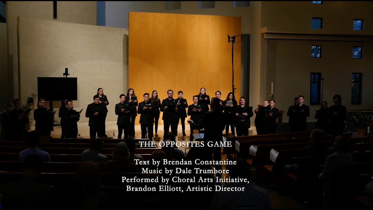 The Opposites Game (SATB Chorus & Piano) | Poem by Brendan Constantine, Music by Dale Trumbore