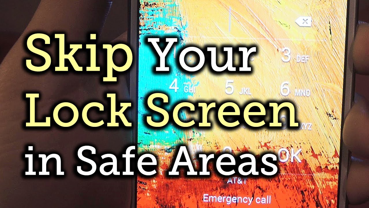 Bypass the Lock Screen PIN or Password on Approved Networks - Samsung Galaxy Note 3 [How-To]