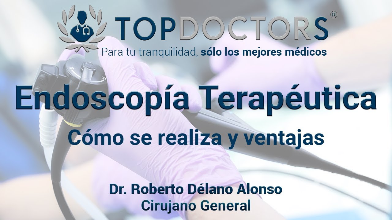 Endoscop&iacute;a Terap&eacute;utica: &iquest;Cu&aacute;les son sus ventajas?