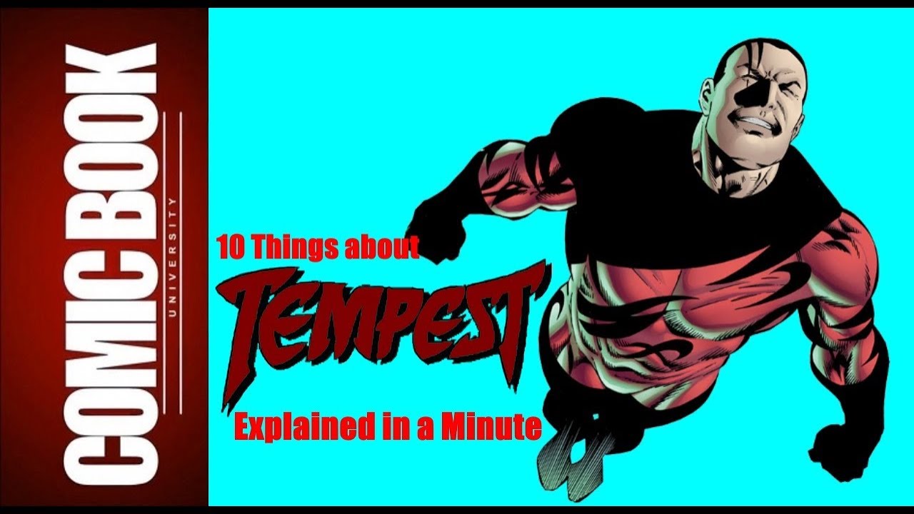 10 Things about Tempest (Explained in a Minute) | COMIC BOOK UNIVERSITY