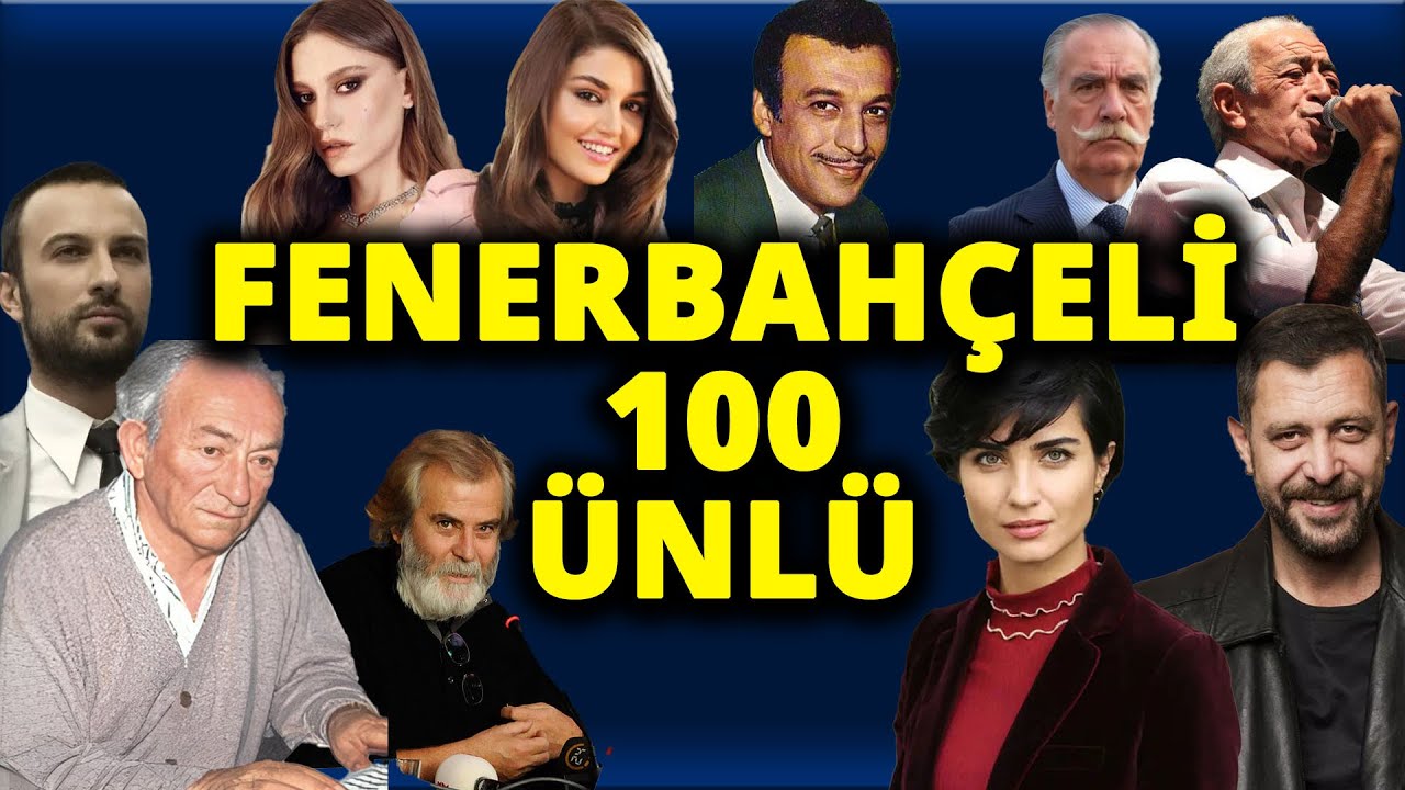 FENERBAHÇELİ 100 ÜNLÜ #fenerbahçe #fener #1907 #süperlig #sanatçı #ünlüler #keşfet #fenerbahçeliler
