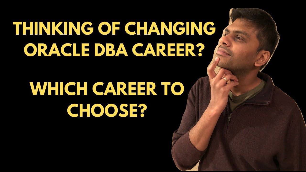 Oracle DBA | Career Change | What are your options?