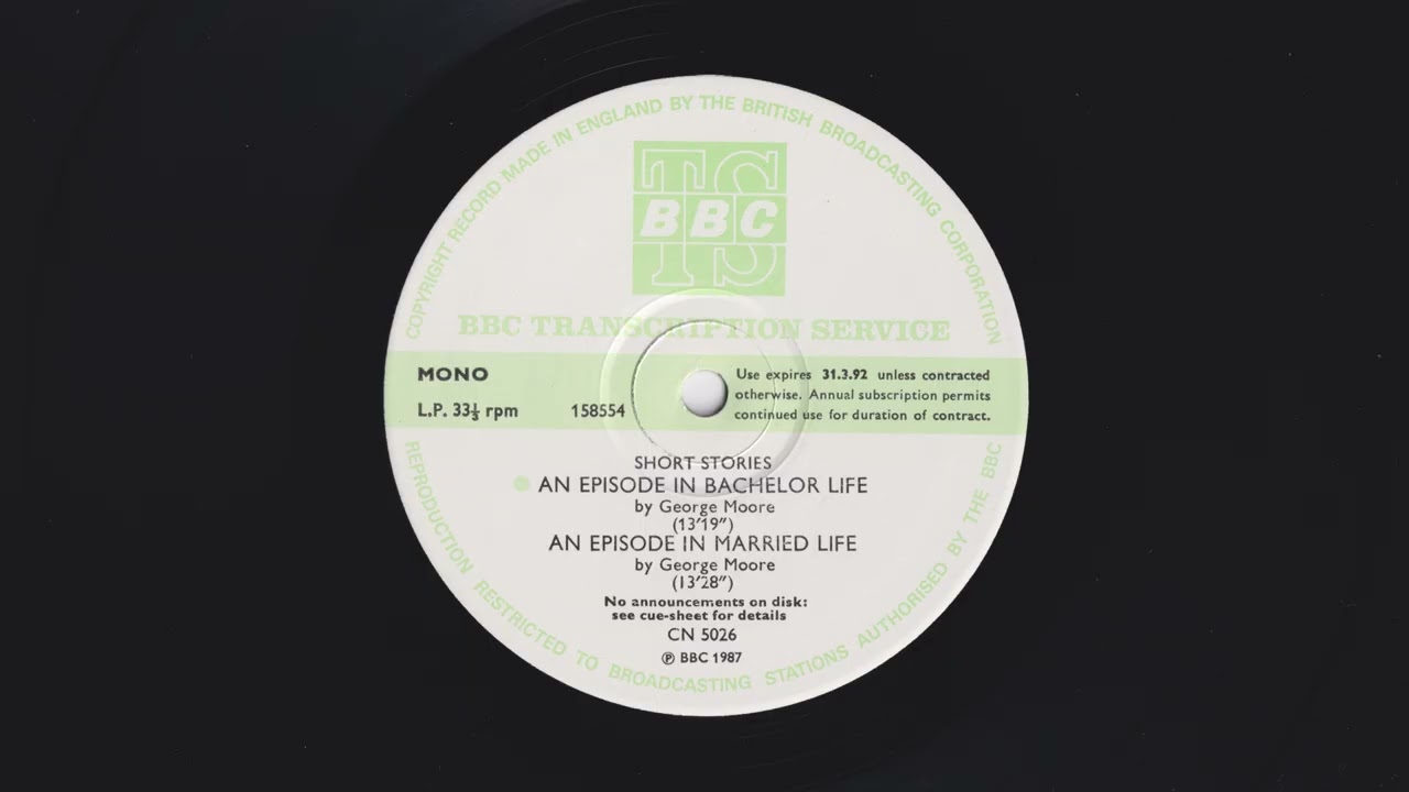 Short Stories - An Episode In Bachelor Life by George Moore - BBC Transcription Service - CN 5026
