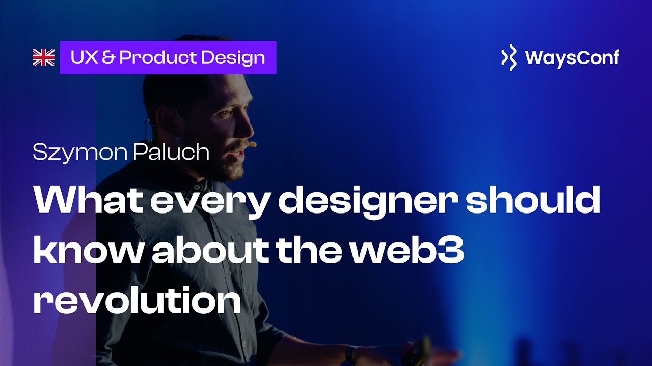 [ENG] What every designer should know about the web3 revolution | Szymon Paluch