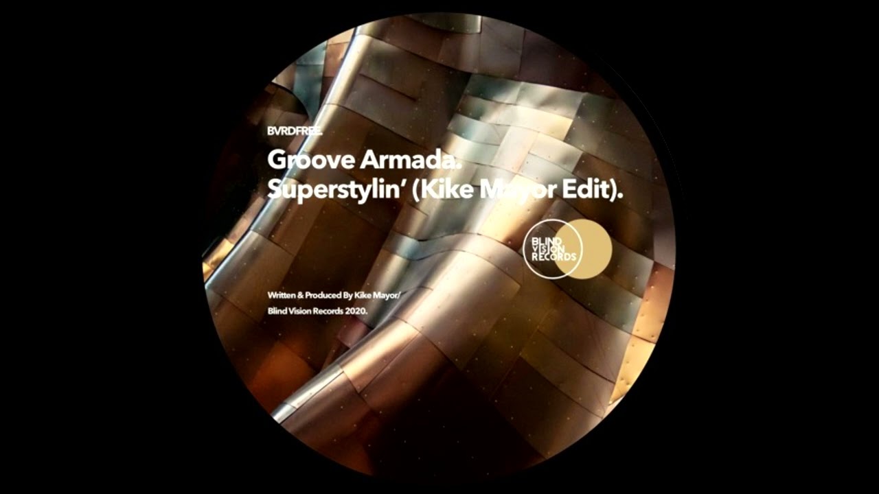Groove Armada - Superstylin' (Kike Mayor Edit) [Gift Track] 🎁
