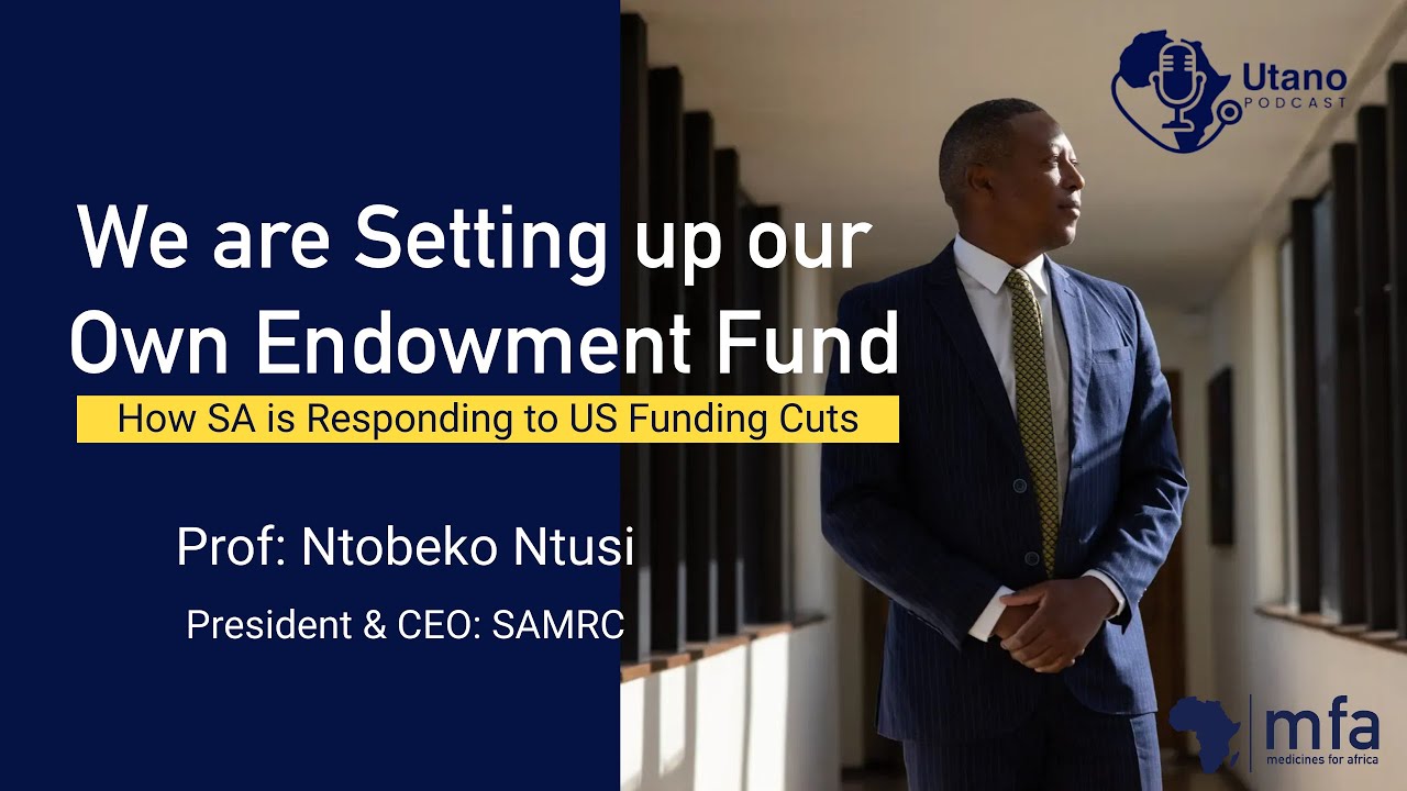 Utano Podcast | South Africa's Powerful Response to US Funding Cuts - Prof. Ntobeko Ntusi