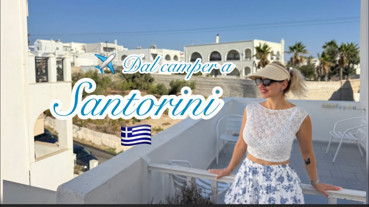 Dal camper a Santorini 🇬🇷un viaggio da sogno