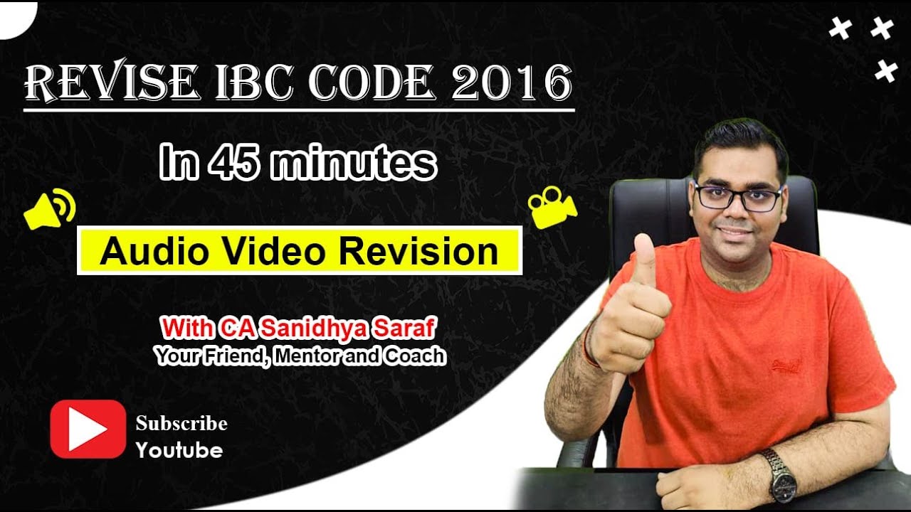 Revise IBC Code 2016 in 45 minutes | Audio Video Revision | CA Final | CA Sanidhya Saraf