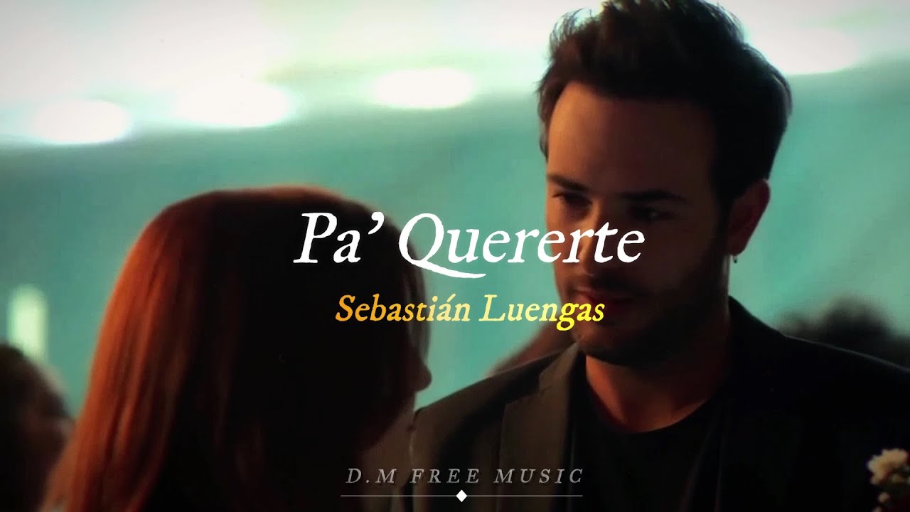 ❤️ Pa' Quererte ☁️ by Sebastián Luengas 💛