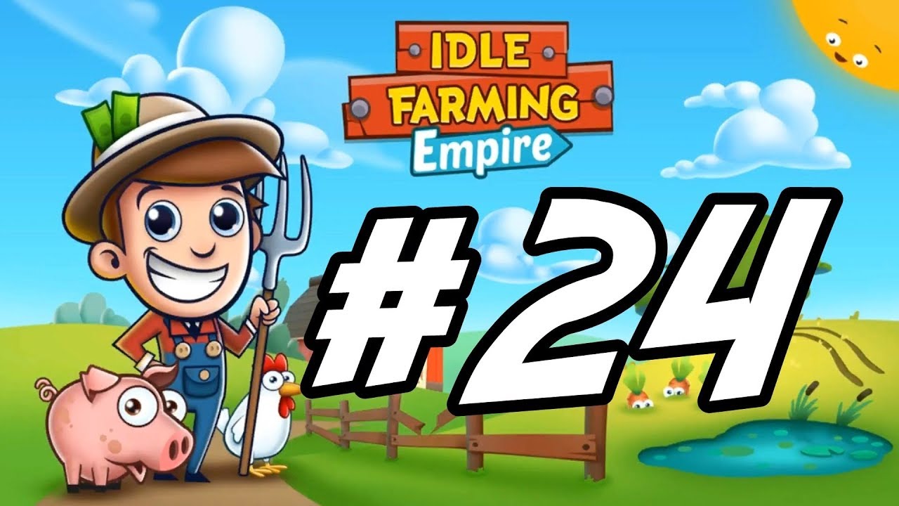 Idle Farming Empire - 24 - 