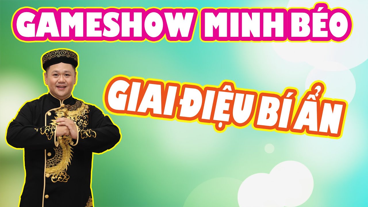 GAMESHOW MINH BÉO - GIAI ĐIỆU BÍ ẨN